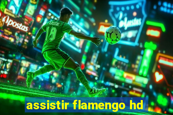 assistir flamengo hd